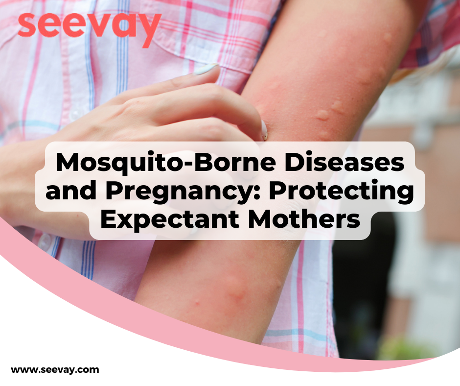 Mosquito Borne Diseases and Pregnancy Protecting Expectant Mothers