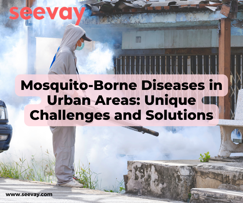 Mosquito Borne Diseases in Urban Areas Unique Challenges and Solutions