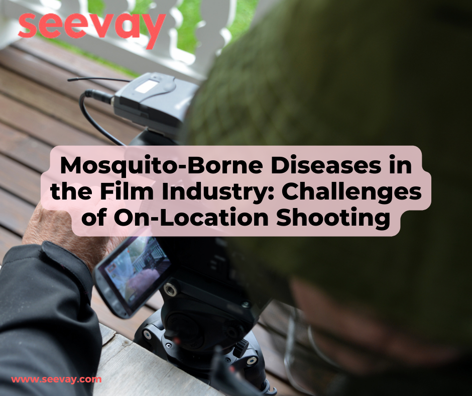 Mosquito Borne Diseases in the Film Industry Challenges of On Location Shooting